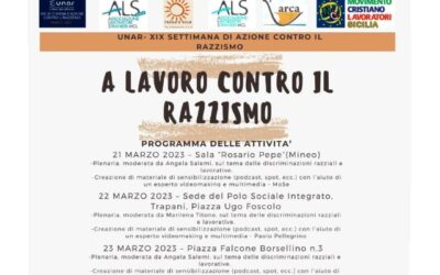 UNAR. XIX Settimana di azione contro il razzismo. Tre giorni di iniziative con il Progetto “A LAVORO CONTRO IL RAZZISMO” finanziato dall’UNAR, realizzato da ALS MCL Sicilia, Terra e Sole, ALS MCL Calatino, L’Arca e MCL Sicilia